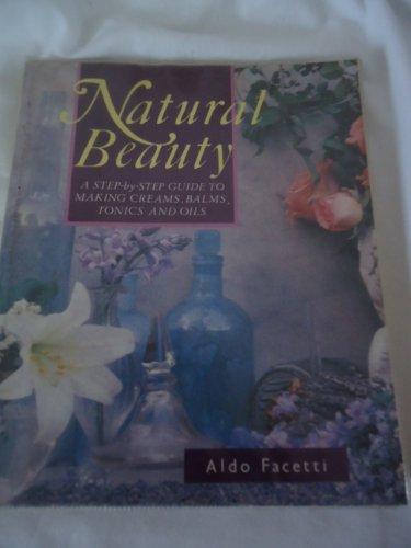 Book Natural Beauty: Step-by-step Way to Making Creams, Balms, Tonics and Oils free