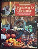 Book Good Housekeeping Preparing For Christmas: Recipes And Count Downs , Menus And Party Ideas, Gifts And Decorations - The Complete Practical Guide free