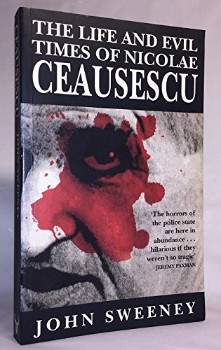 Book The Life and Evil Times of Nicolae Ceausescu free