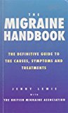 Book The Migraine Handbook: The Definitive Guide to the Causes, Symptoms and Treatments free