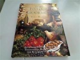 Book The Italian Gourmet: Authentic Ingredients and Traditional Recipes from the Kitchens of Italy free