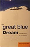Book The Great Blue Dream: Inside the Mind of the Mountaineer free