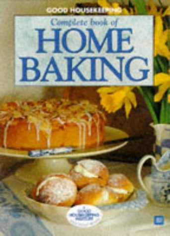 Book " Good Housekeeping " Complete Book of Home Baking (Good Housekeeping Cookery Club) free