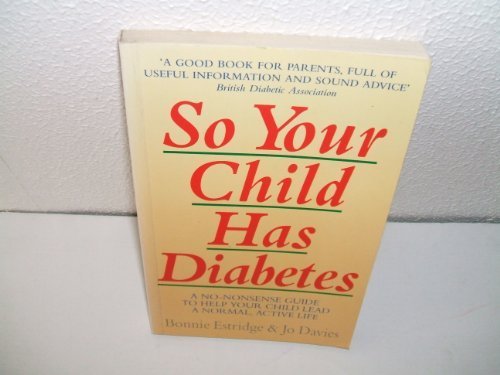 Book So Your Child Has Diabetes: A No-nonsense Guide to Help Your Child Lead a Normal Life free
