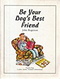 Book Be Your Dog's Best Friend (Popular Dogs) free