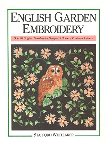 Book 'english Garden Embroidery: Over 80 Original Needlepoint Designs Of Flowers, Fruit And Animals.' free