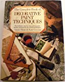 Book Complete Book of Decorative Paint Techniques: A Step-by-Step Source Book of Paint Finishes and Interior Decoration Techniques free