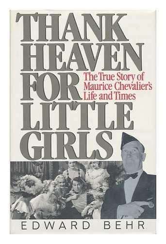 Book Thank heaven for little girls: The true story of Maurice Chevalier's life and times free