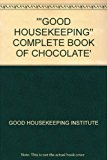 Book '''GOOD HOUSEKEEPING'' COMPLETE BOOK OF CHOCOLATE' free