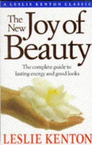 Book The New Joy Of Beauty: Complete Guide To Lasting Energy And Good Looks (classic Collections) free