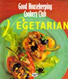 Book 'VEGETARIAN (''GOOD HOUSEKEEPING'' COOKERY CLUB)' free