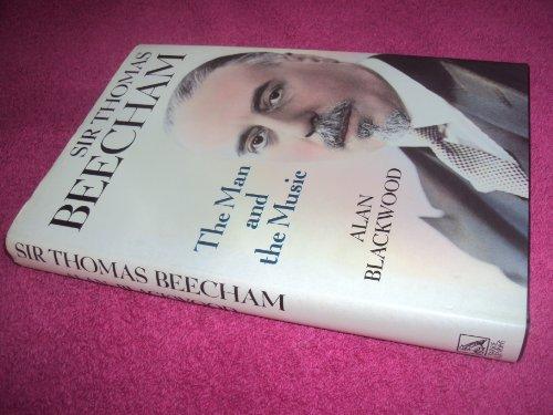 Book Sir Thomas Beecham The Man And The Music free