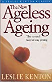 Book The New Ageless Ageing - The Natural Way To Stay Young free