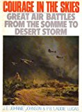 Book Courage In The Skies - Great Air Battles From The Somme To Desert Storm free