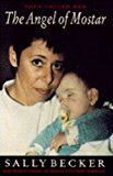 Book The angel of Mostar: one woman's fight to rescue children in Bosnia free