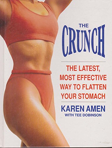 Book THE CRUNCH : The Latest, Most Effective Way to Flatten Your Stomach free