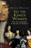 Book All the King's women: love, sex and politics in the life of Charles II free
