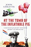 Book At The Tomb Of The Inflatable Pig: Travels Through Paraguay free