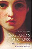 Book England's Mistress: The Infamous Life of Emma Hamitlon free