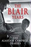 Book The Blair Years: Extracts from the Alastair Campbell Diaries free