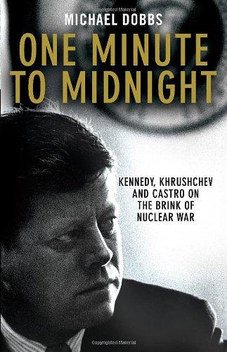 Book One Minute To Midnight: Kennedy, Khrushchev and Castro on the Brink of Nuclear War free