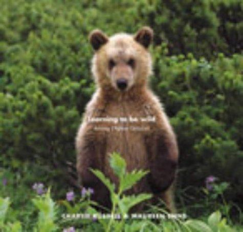 Book Learning to Be Wild: Raising Orphan Grizzlies free