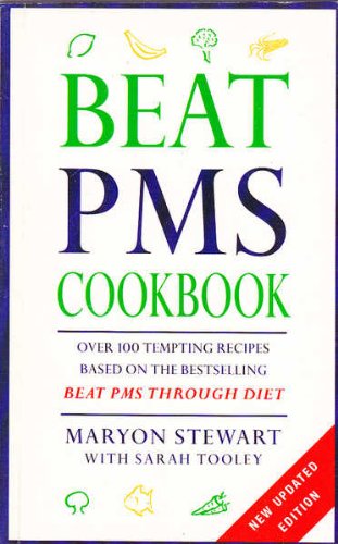 Book Beat PMS Cookbook: Over 100 Tempting Recipes Based on the Bestselling "Beat PMS Through Diet" free