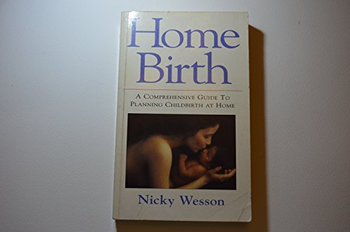 Book Home Birth: Comprehensive Guide to Planning Childbirth at Home free