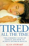 Book Tired All The Time: The Common Causes Of Fatigue And How To Achieve Optimum Health (positive Health) free