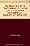 Book THE RELATE GUIDE TO SECOND FAMILIES: LIVING SUCCESSFULLY WITH OTHER PEOPLE'S CHILDREN free
