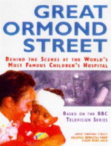 Book Great Ormond Street: Behind The Scenes At The World's Most Famous Children's Hospital free