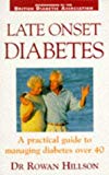 Book Late Onset Diabetes: A Practical Guide To Managing Diabetes Over 40 free