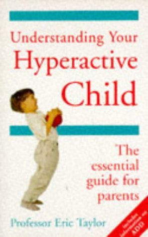 Book Understanding Your Hyperactive Child: The Essential Guide For Parents free