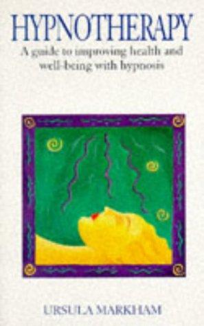 Book Hypnotherapy: A Guide to Improving Health and Well-Being With Hypnosis free