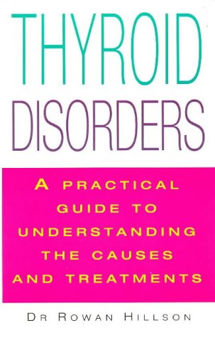 Book Thyroid Disorders: A Practical Guide to Understanding the Causes and the Treatments free
