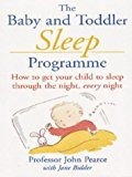 Book The Baby and Toddler Sleep Programme: How to Get Your Child to Sleep Through the Night, Every Night free