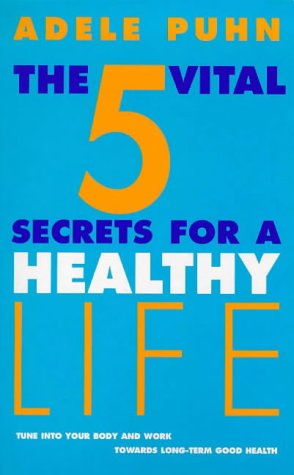 Book The 5 Vital Secrets for a Healthy Life: Tune into Your Body's Symptoms and Work Towards Long-term Good Health free