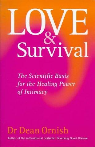 Book Love And Survival : The Scientific Basis For The Healing Power Of Intimacy free