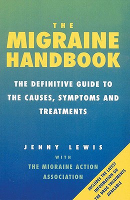 Book The Migraine Handbook: The Definitive Guide to the Causes, Symptoms and Treatments free