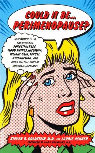 Book Could It Be the Perimenopause: How Women 35-50 Can Overcome Forgetfulness, Mood Swings, Insomnia, Weight free