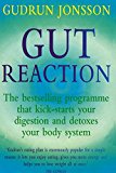 Book Gut Reaction: A Revolutionary Programme That Kick Starts Your Digestion and Detoxes Your Body System free
