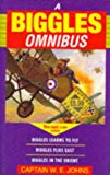 Book The Biggles Omnibus: "Biggles Learns to Fly", "Biggles Flies East", "Biggles in the Orient" free
