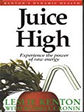 Book Juice High: Experience The Power Of Raw Energy (dynamic Health Collection) free