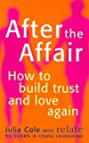 Book After the Affair: How to Build Trust and Love Again (Relate Guides) free