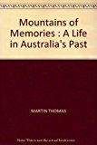 Book Mountains of memories: a life in Australia's past free