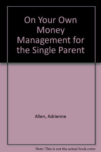 Book On Your Own Money Management For The Single Parent free