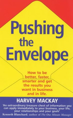 Book Pushing the Envelope: How to Be Better, Faster, Smarter and Get the Results You Want in Business and in Life free