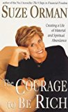 Book The Courage to Be Rich : Creating a Life of Material and Spiritual Abundance free