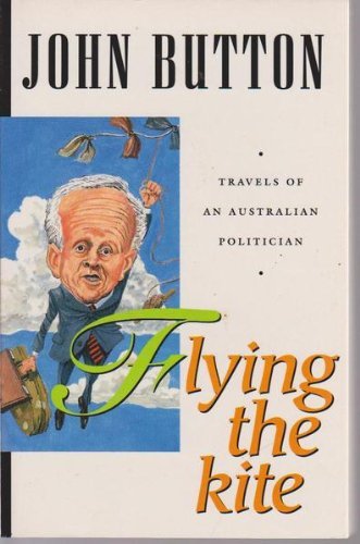 Book Flying the kite: Travels of an Australian politician free