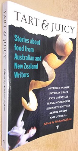 Book Tart And Juicy: Food Stories From Australian And New Zealand Writers free
